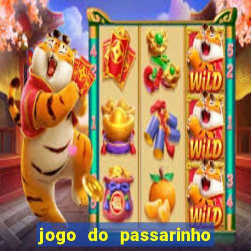 jogo do passarinho para ganhar dinheiro